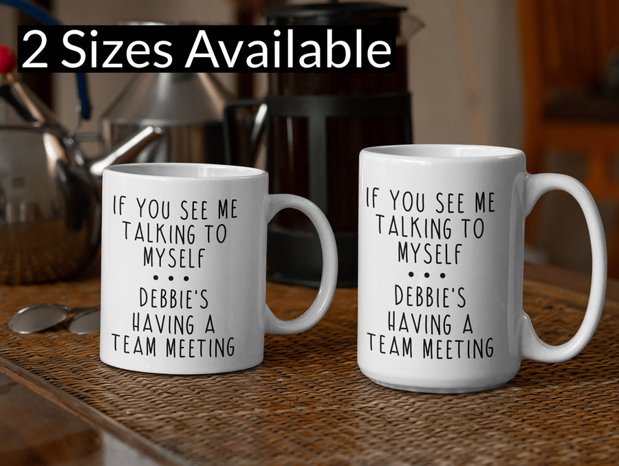 Front view of 'If You See Me Talking to Myself' personalized mug.