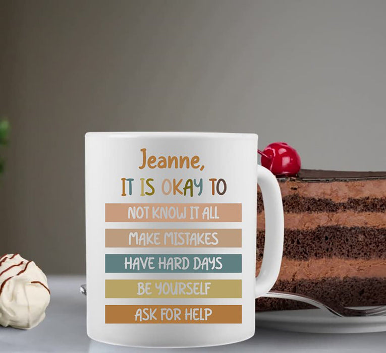 Personalized It is Okay Mug, Custom Coffee Mug, Personalized Coffee Mug, Personalized Coffee Cup for Women/Men