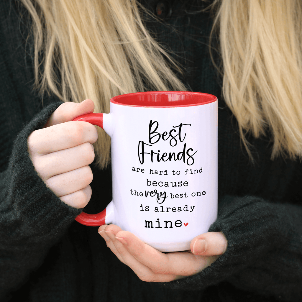 Best Friends Mug - Heartfelt Gift for Besties - "The Very Best One is Mine" Quote - Friendship Coffee Mug - Choice of colors and sizes