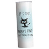 Personalized It's Fine I'm Fine Everything is Fine 20-Ounce Stainless Travel Tumbler - Choice of Color