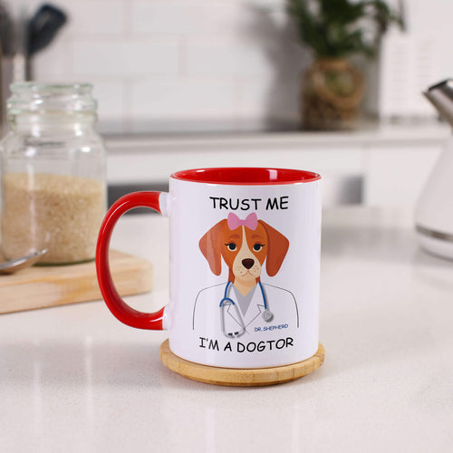 Trust Me I'm a Female Dogtor Coffee Mug | Choice of Colors and Sizes