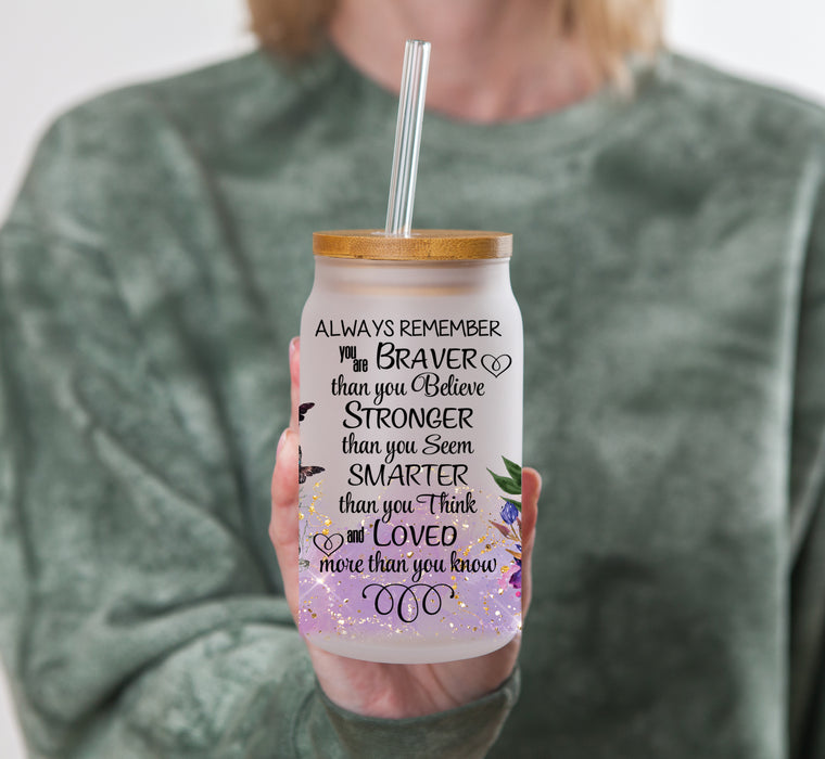 You Are Braver Than You Think 16 oz Frosted Glass Can Drinking Cup - Inspirational Gift for Women