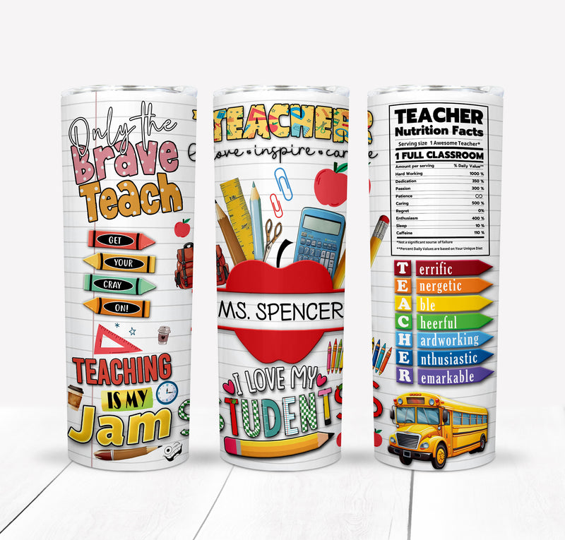 Personalized Teacher Tumbler – Only the Brave Teach – 20oz Stainless Steel Travel Cup – Custom Teacher Gift