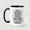 Personalized "Sometimes You Forget You're Awesome" Inspirational Coffee Mug/Teacup - Choice of sizes and colors