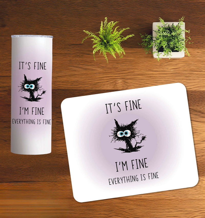 20 Ounce "It's Fine" Tumbler and Matching Mousepad Set