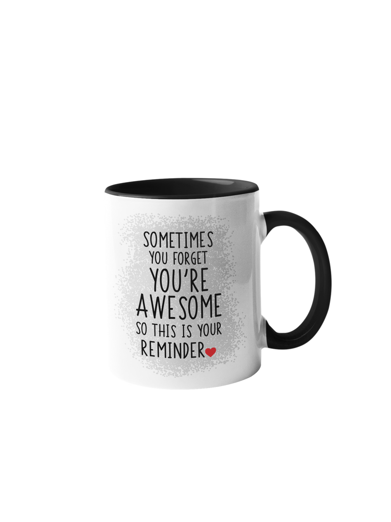 “Sometimes you forget you're awesome” coffee mug with a black handle and rim, featuring bold text on a white background.