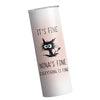 Personalized It's Fine I'm Fine Everything is Fine 20-Ounce Stainless Travel Tumbler - Choice of Color