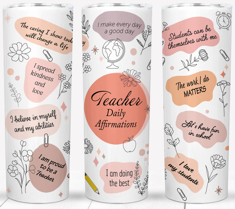 Teacher Daily Affirmations 20oz Stainless Steel Tumbler with Plastic Straw