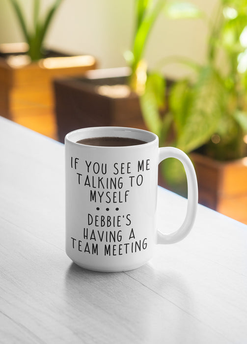 Custom "If You See Me Talking to Myself" Personalized Coffee Mug - Fun Team Meeting Mug for Women/Men, Custom Name Coffee Cup